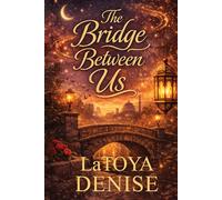 The Bridge Between Us