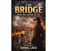 The Bridge: Book One: Empire of Ash
