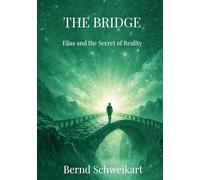 The Bridge: Elias and the Secret of Reality
