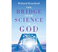 The Bridge - From Science to God