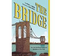 The Bridge: How the Roeblings Connected Brooklyn to New York