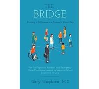 The Bridge: Making A Difference On A Patient's Worst Day: For The Physician Assistant And Emergency Nurse Practitioner Seeking To