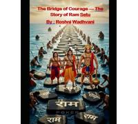 The Bridge of Courage - Story of Ram Setu