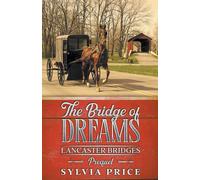 The Bridge Of Dreams (Lancaster Bridges Prequel)