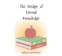 The Bridge of Eternal Knowledge