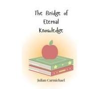 The Bridge Of Eternal Knowledge