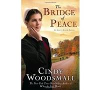 The Bridge of Peace, An Ada's House Novel Cindy Woodsmall (Auteur)