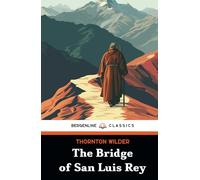 The Bridge of San Luis Rey: The 1927 Literary Classic