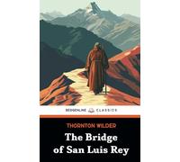 The Bridge of San Luis Rey: The 1927 Literary Classic
