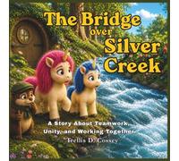The Bridge Over Silver Cr Story About Teamwork, Unity, and Working Together