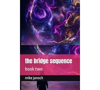 the bridge sequence: book two