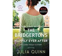 The Bridgertons: Happily Ever After: Includes Violet's Story