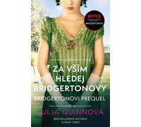 The Bridgertons - Prequel : Behind Everything Look for the Bridgertons (Quinn Julia)