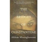 The Bridges of Constantine (Algeria Trilogy 1) Mosteghanemi, Ahlem (Auteur)