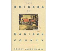 Robert James Waller – The Bridges of Madison County