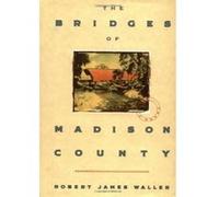 The Bridges of Madison County Robert James Waller (Auteur)