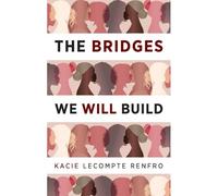 The Bridges We Will Build