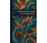 The Brigadier and Other Stories
