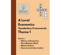 The Bright Puzzle Company: A Level Economics - Vocabulary Crosswords - Theme 1: Building Confidence with Economics Terms for A Level Study