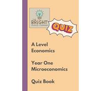The Bright Puzzle Company - A Level Economics - Year One - Microeconomics - Quiz Book
