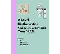 The Bright Puzzle Company: A Level Maths - Vocabulary Crosswords - Year 1: Master A Level Mathematics Vocabulary with the Power of Crosswords