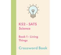 The Bright Puzzle Company - KS2 SATS - Science - Crossword Book 1 - Living Things