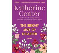 The Bright Side of Disaster Katherine Center (Auteur)
