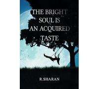 The Bright Soul is an Acquired Taste