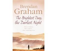 The Brightest Day The Darkest Night by Brendan Graham Paperback Book Brendan Graham (Auteur)