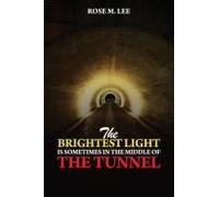 The Brightest Light Is Sometimes In The Middle Of The Tunnel