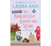 The Brightest Shop on Main: a sweet, small town romance