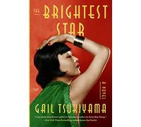 The Brightest Star: A Historical Novel Based on the True Story of Anna May Wong