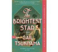 The Brightest Star - Gail Tsukiyama - HarperCollins Publishers Inc - Livre en Anglais - Paperback Gail TsukiyamaGail Tsukiyama (Auteur)