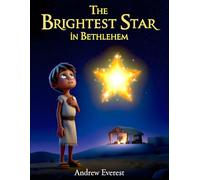 The Brightest Star in Bethlehem: Perfect Gift for Christmas or Birthday