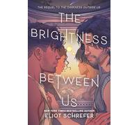 The Brightness Between Us: Seventeen years after crash-landing on Minerva, Ambrose and Kodiak's family faces threats spanning galaxies and 30,000 years of time.
