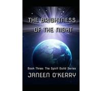 The Brightness of the Night: Book Three: The Spirit Guild Series