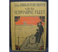 The Brighton Boys with the Submarine Fleet (The Brighton Boys Series)