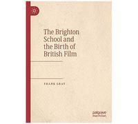 The Brighton School And The Birth Of British Film