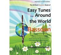 The Brilliant Bassoon Book Of Easy Tunes From Around The World: 70 Traditional Melodies And Rounds From 28 Countries Arranged Especially For Beginner Bassoon Players