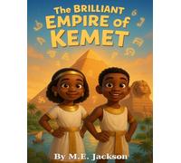 The Brilliant Empire of Kemet: Discover Africa’s Great Empires