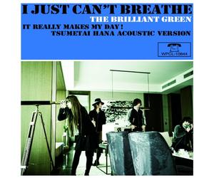 The Brilliant Green - I Just Can T Breath. [Import]