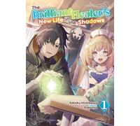 The Brilliant Healer's New Life in the Shadows: Volume 1 (Light Novel)