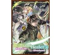 The Brilliant Healer's New Life In The Shadows: Volume 2 (Manga)