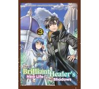 The Brilliant Healer's New Life in the Shadows: Volume 3 (Manga)