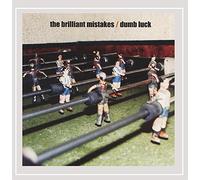 The Brilliant Mistakes - Dumb Luck