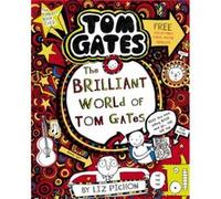 The Brilliant World of Tom Gates by Liz Pichon Liz Pichon (Auteur)