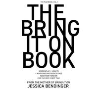 The Bring It On Book: Screenplay / How-To + Never-Before-Seen Scenes, Together Forever for the Very First Time