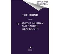 The Brink A Novel by James S Murray & Darren Wearmouth J H Reynolds (Auteur)