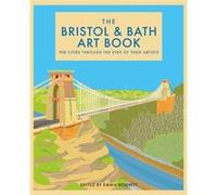 The Bristol and Bath Art Book The Bristol and Bath Art Book (Auteur)
