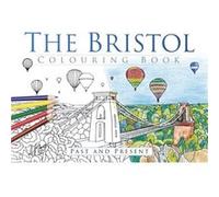 The Bristol Colouring Book: Past & Present (Past & Present Colouring Books) (Paperback) The History Press, (Auteur)